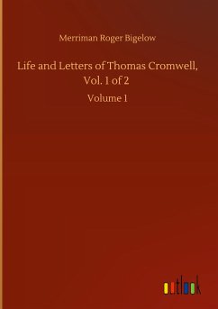 Life and Letters of Thomas Cromwell, Vol. 1 of 2