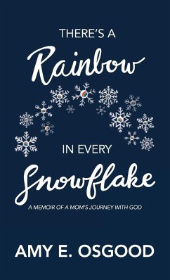 There's a Rainbow in Every Snowflake - Osgood, Amy E