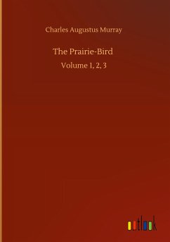 The Prairie-Bird - Murray, Charles Augustus