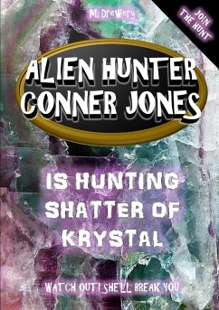 Alien Hunter Conner Jones - Shatter of Krystal - Drewery, M.