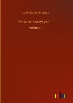 The Missionary; vol. III - Morgan, Lady Sidney