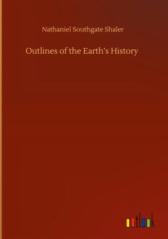 Outlines of the Earth¿s History - Shaler, Nathaniel Southgate