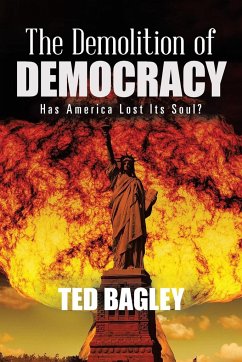 The Demolition of Democracy - Bagley, Ted