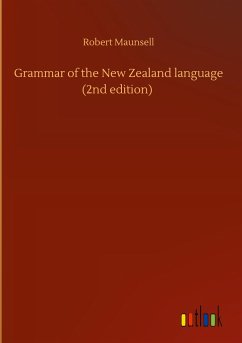 Grammar of the New Zealand language (2nd edition) - Maunsell, Robert