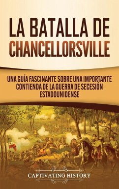 La batalla de Chancellorsville - History, Captivating