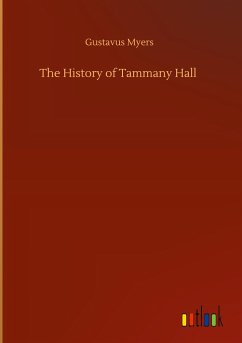 The History of Tammany Hall - Myers, Gustavus