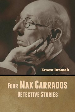 Four Max Carrados Detective Stories - Bramah, Ernest