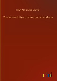 The Wyandotte convention; an address