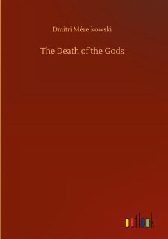 The Death of the Gods - Mérejkowski, Dmitri