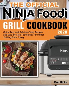 The Official Ninja Foodi Grill Cookbook 2020 - Hicks, Kent