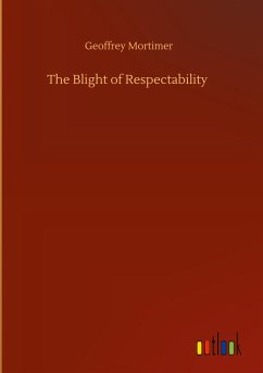 The Blight of Respectability - Mortimer, Geoffrey