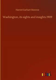 Washington, its sights and insights 1909 - Monroe, Harriet Earhart