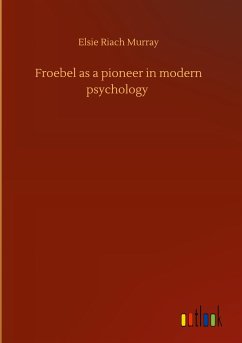 Froebel as a pioneer in modern psychology