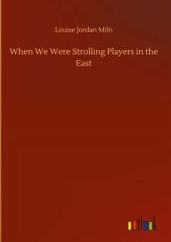 When We Were Strolling Players in the East