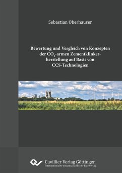 Bewertung und Vergleich von Konzepten der CO2-armen Zementklinkherstellung auf Basis von CCS-Technologien - Oberhauser, Sebastian