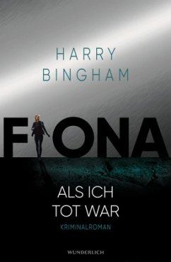 Fiona. Als ich tot war / Fiona Griffiths Bd.3 (Restauflage) - Bingham, Harry