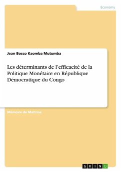 Les déterminants de l¿efficacité de la Politique Monétaire en République Démocratique du Congo - Kaomba Mutumba, Jean Bosco