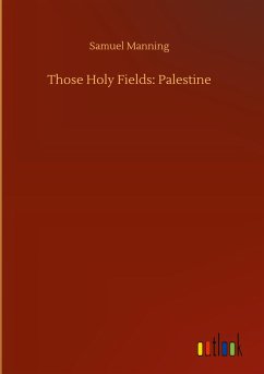 Those Holy Fields: Palestine - Manning, Samuel