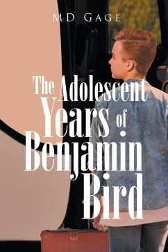 The Adolescent Years of Benjamin Bird - Gage, Md