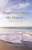 "Dear Lord, Hear My Prayer..."