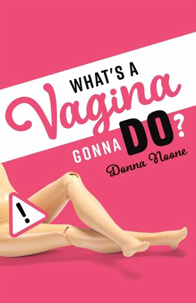 What's A Vagina Gonna Do? (eBook, ePUB) What's A Vagina Gonna Do? (eBook, ePUB)