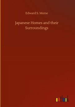 Japanese Homes and their Surroundings - Morse, Edward S.