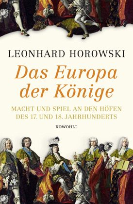 Das Europa der Könige  - Horowski, Leonhard