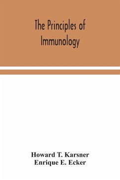 The principles of immunology - T. Karsner, Howard; E. Ecker, Enrique