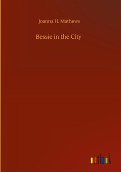 Bessie in the City - Mathews, Joanna H.