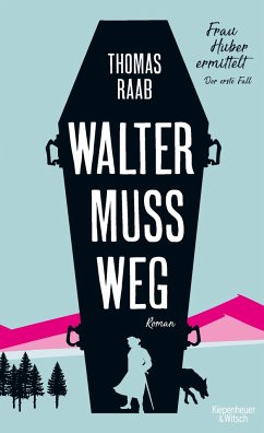 Walter muss weg / Frau Huber ermittelt Bd.1 (Mängelexemplar) - Raab, Thomas