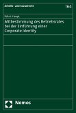 Mitbestimmung des Betriebsrates bei der Einführung einer Corporate Identity (eBook, PDF)