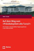 Auf dem Weg zum &quote;Präsidialsystem alla Turca?&quote; (eBook, PDF)