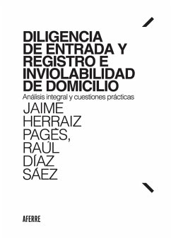 Diligencia de entrada y registro e inviolabilidad de domicilio (eBook, ePUB) - Herraiz Pagès, Jaime; Díaz Sáez, Raúl