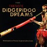 Fantastic Didgeridoo Dreams - Bild 1