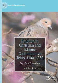 Emotion in Christian and Islamic Contemplative Texts, 1100¿1250 - Lazikani, A. S.