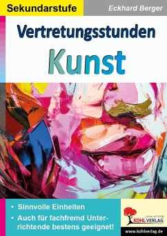 Vertretungsstunden Kunst / Sekundarstufe - Berger, Eckhard