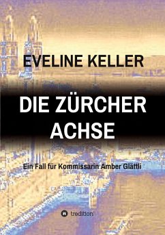 DIE ZÜRCHER ACHSE - Keller, Eveline