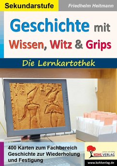 Geschichte mit Wissen, Witz & Grips - Heitmann, Friedhelm