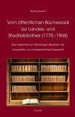 Vom öffentlichen Büchersaal zur Landes- und Stadtbibliothek (1770 -1904)