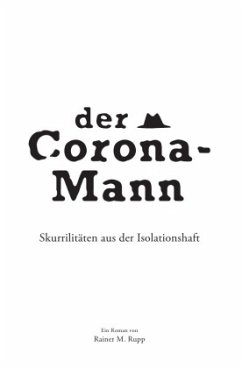 Der Corona-Mann - Rupp, Rainer M.