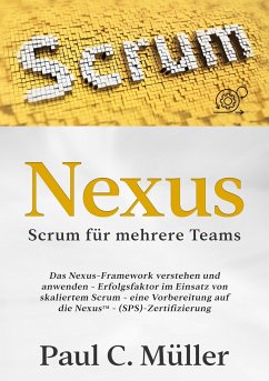 Nexus - Scrum für mehrere Teams - Müller, Paul C.