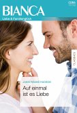 Auf einmal ist es Liebe (eBook, ePUB)