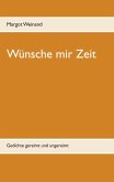 Wünsche mir Zeit (eBook, ePUB) Wünsche mir Zeit (eBook, ePUB)
