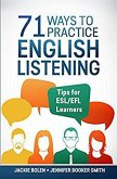 71 Ways to Practice English Listening: Tips for ESL/EFL Learners (eBook, ePUB)