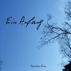 Ein Anfang (eBook, ePUB) - Kurz, Matthias