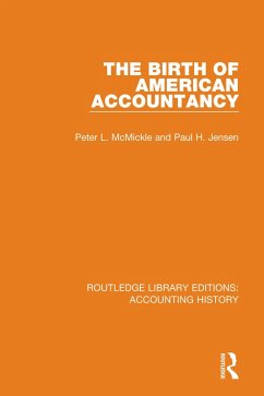 The Birth of American Accountancy (eBook, ePUB) - McMickle, Peter L.; Jensen, Paul H.