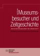 Museumsbesucher und Zeitgeschichte... - Bild 1