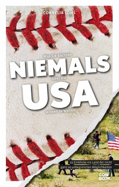 Was Sie dachten, NIEMALS über die USA wissen zu wollen (eBook, PDF) - Lohs, Cornelia