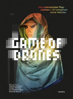 Game of Drones (eBook, PDF) - Bleibler, Jürgen; Emmert, Claudia; Herrmann, Goetz; Jablonowski, Maximilian; Klauser, Francisco; Maurer, Kathrin; Neddermeyer, Ina; Suarez Estrada, Marcela; Weber, Jutta