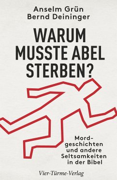 Warum musste Abel sterben? (eBook, ePUB) - Grün, Anselm; Deininger, Bernd